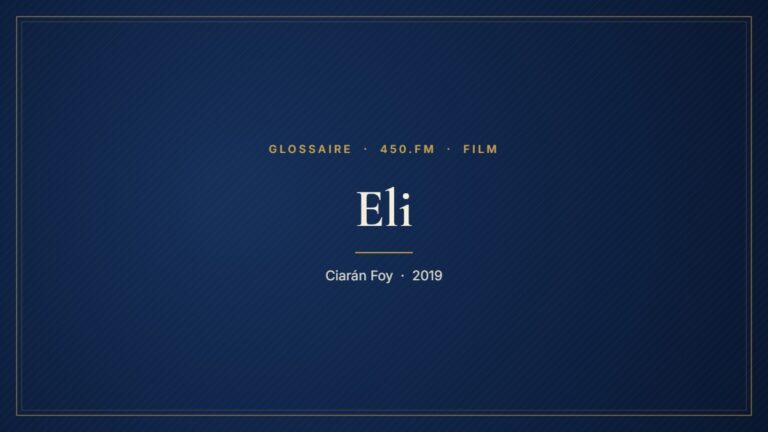 Eli (Film) – Glossaire 450.fm