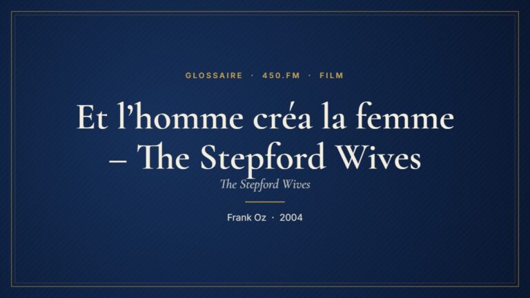 Et l’homme créa la femme – The Stepford Wives (Film) – Glossaire 450.fm