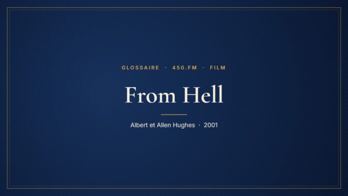 From Hell (Film) – Glossaire 450.fm