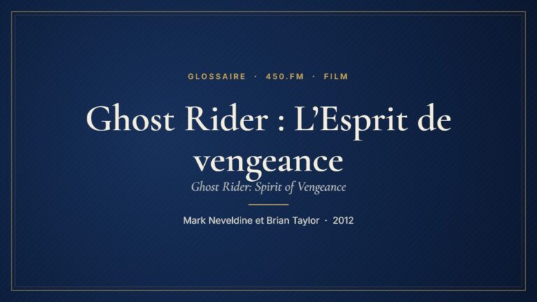 Ghost Rider : L’Esprit de vengeance (Film) – Glossaire 450.fm