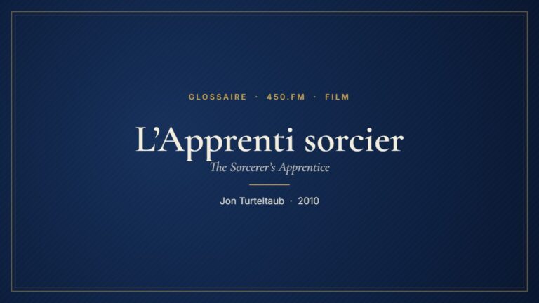 L’Apprenti sorcier (Film) – Glossaire 450.fm