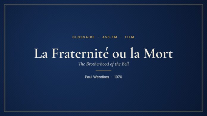 La Fraternité ou la Mort (Film) – Glossaire 450.fm
