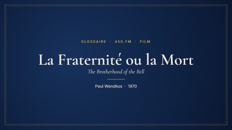 La Fraternité ou la Mort (Film) – Glossaire 450.fm