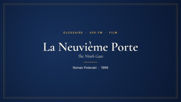 La Neuvième Porte (Film) – Glossaire 450.fm