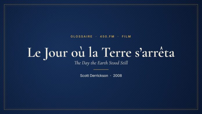 Le Jour où la Terre s’arrêta (Film) – Glossaire 450.fm