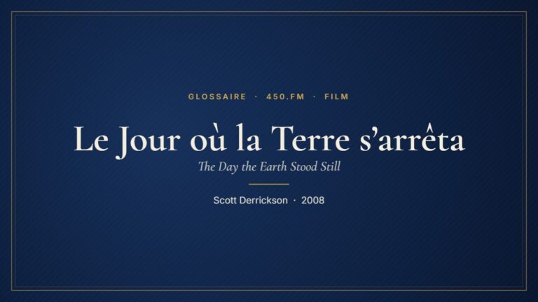 Le Jour où la Terre s’arrêta (Film) – Glossaire 450.fm