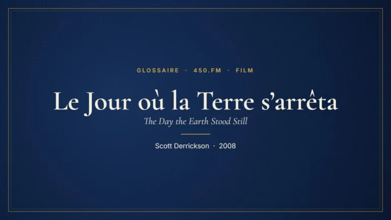 Le Jour où la Terre s’arrêta (Film) – Glossaire 450.fm