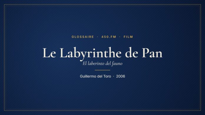 Le Labyrinthe de Pan (Film) – Glossaire 450.fm
