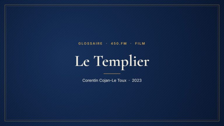 Le Templier (Film) – Glossaire 450.fm