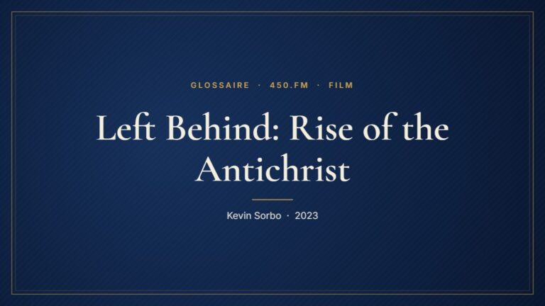 Left Behind: Rise of the Antichrist (Film) – Glossaire 450.fm