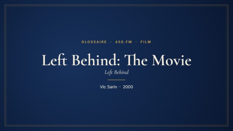 Left Behind: The Movie (Film) – Glossaire 450.fm