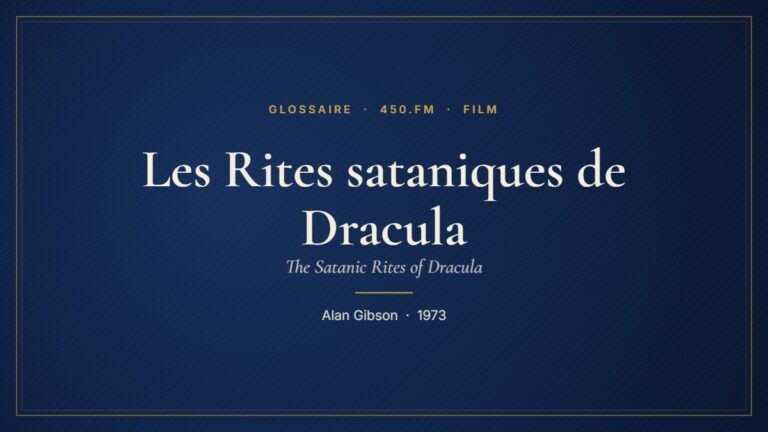 Les Rites sataniques de Dracula (Film) – Glossaire 450.fm