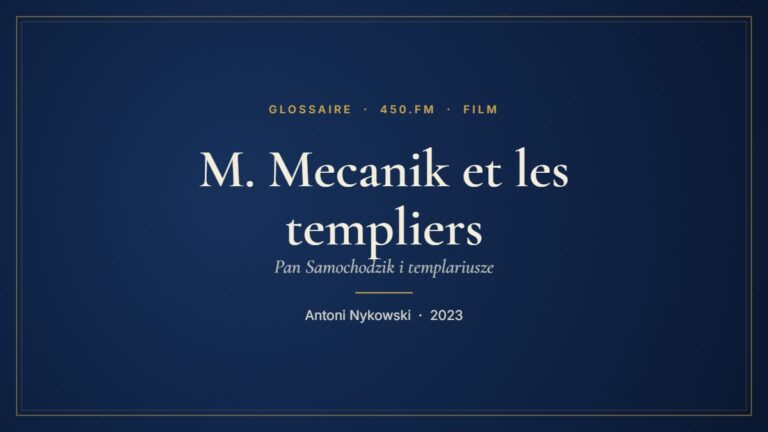 M. Mecanik et les templiers (Film) – Glossaire 450.fm