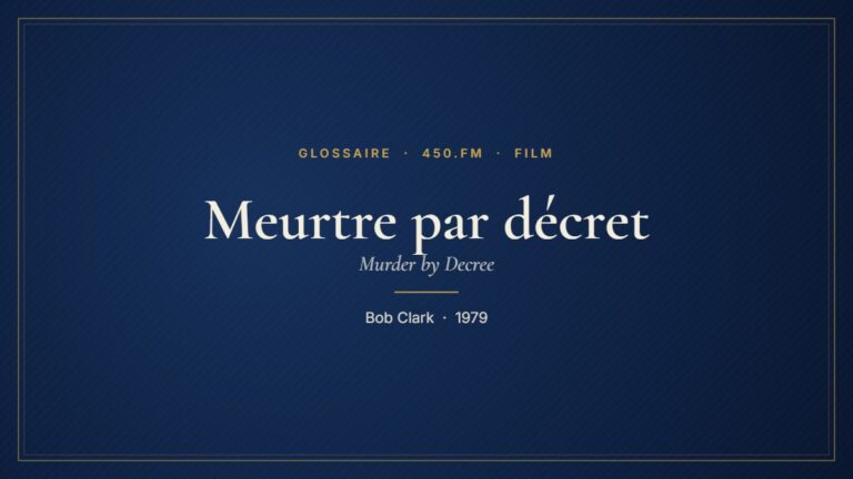 Meurtre par décret (Film) – Glossaire 450.fm