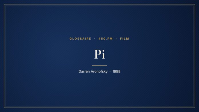 Pi (Film) – Glossaire 450.fm