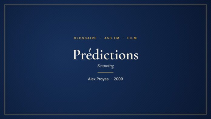Prédictions (Film) – Glossaire 450.fm