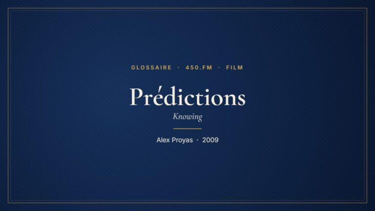 Prédictions (Film) – Glossaire 450.fm