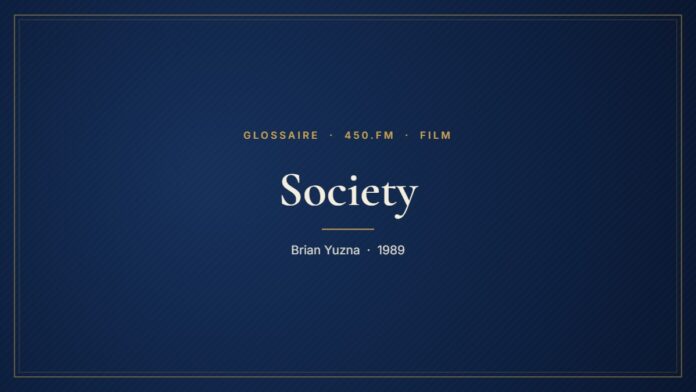 Society (Film) – Glossaire 450.fm