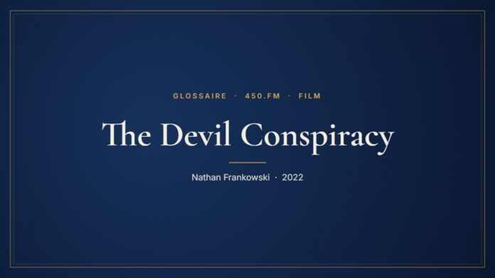 The Devil Conspiracy (Film) – Glossaire 450.fm