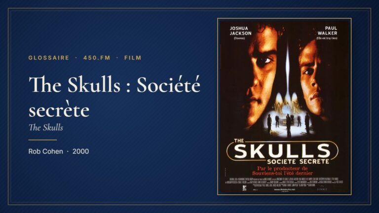 The Skulls : Société secrète (Film) – Glossaire 450.fm