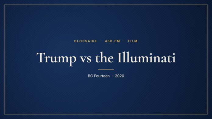 Trump vs the Illuminati (Film) – Glossaire 450.fm