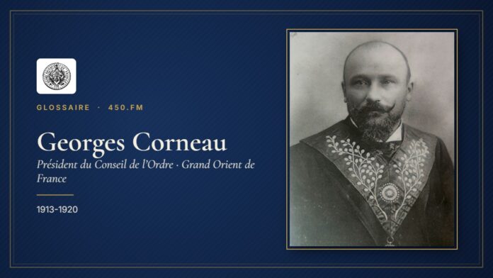 Georges Corneau (Président du Conseil de l’Ordre du GODF) – Glossaire 450.fm