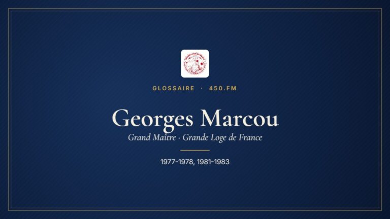 Georges Marcou (Grand Maître de la GLDF) – Glossaire 450.fm