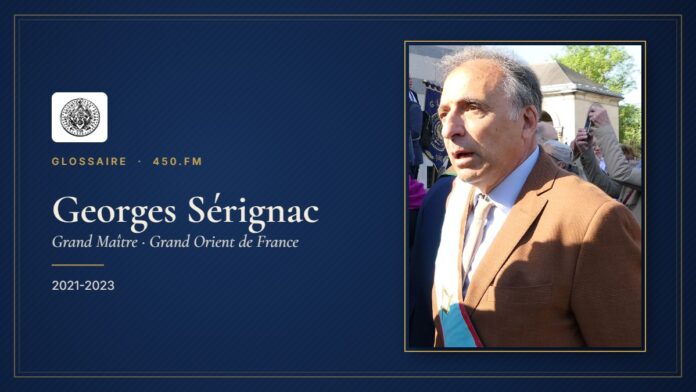Georges Sérignac (Grand Maître du GODF) – Glossaire 450.fm