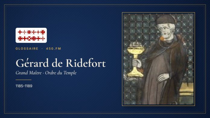Gérard de Ridefort (Grand Maître du Temple) – Glossaire 450.fm