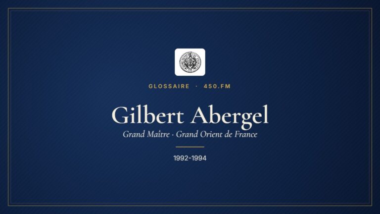 Gilbert Abergel (Grand Maître du GODF) – Glossaire 450.fm