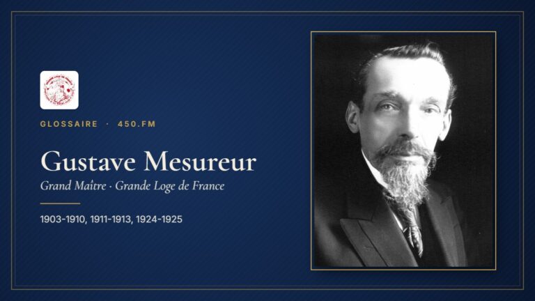 Gustave Mesureur (Grand Maître de la GLDF) – Glossaire 450.fm
