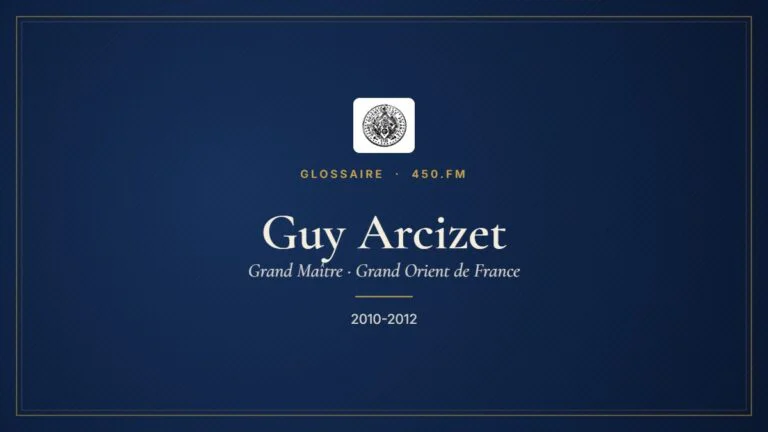 Guy Arcizet (Grand Maître du GODF) – Glossaire 450.fm