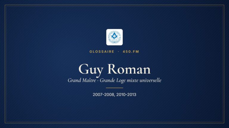 Guy Roman (Grand Maître de la GLMU) – Glossaire 450.fm