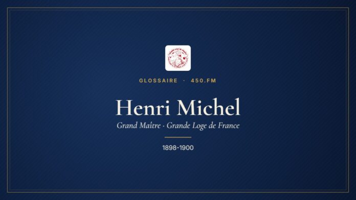 Henri Michel (Grand Maître de la GLDF) – Glossaire 450.fm