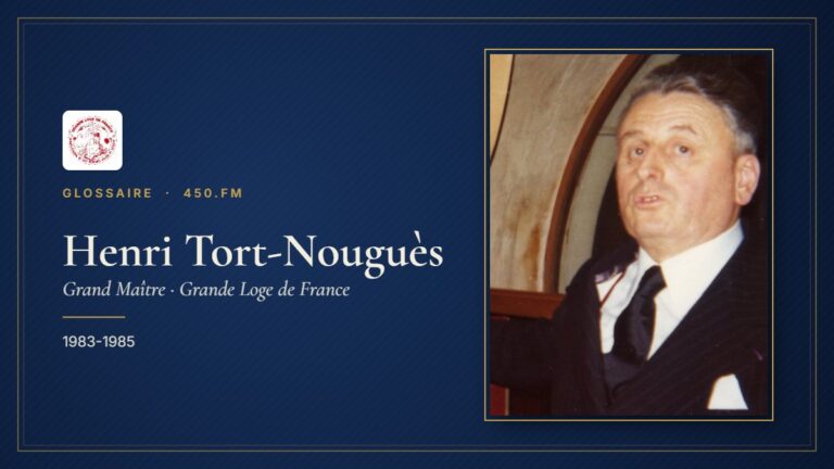Henri Tort-Nouguès (Grand Maître de la GLDF) – Glossaire 450.fm