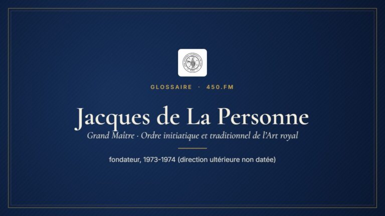 Jacques de La Personne (Grand Maître de l’OITAR) – Glossaire 450.fm