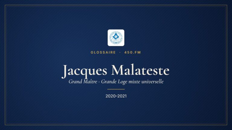 Jacques Malateste (Grand Maître de la GLMU) – Glossaire 450.fm