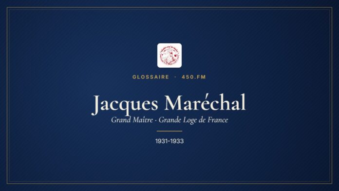 Jacques Maréchal (Grand Maître de la GLDF) – Glossaire 450.fm