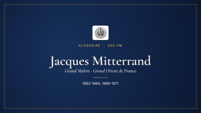 Jacques Mitterrand (Grand Maître du GODF) – Glossaire 450.fm
