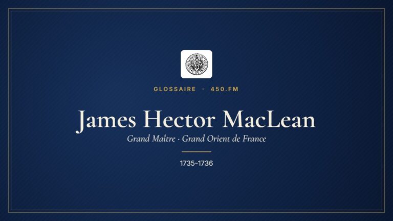 James Hector MacLean (Grand Maître du GODF) – Glossaire 450.fm