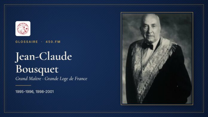 Jean-Claude Bousquet (Grand Maître de la GLDF) – Glossaire 450.fm