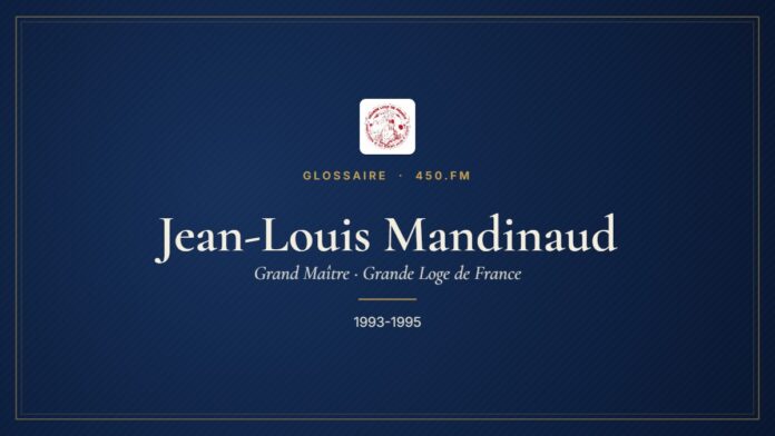 Jean-Louis Mandinaud (Grand Maître de la GLDF) – Glossaire 450.fm
