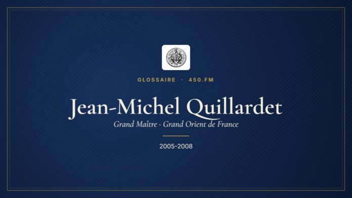 Jean-Michel Quillardet (Grand Maître du GODF) – Glossaire 450.fm