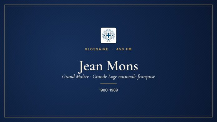 Jean Mons (Grand Maître de la GLNF) – Glossaire 450.fm