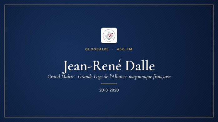 Jean-René Dalle (Grand Maître de la GL-AMF) – Glossaire 450.fm