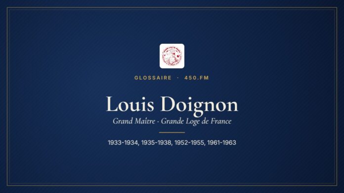 Louis Doignon (Grand Maître de la GLDF) – Glossaire 450.fm