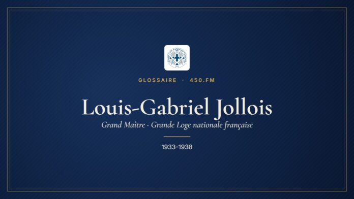 Louis-Gabriel Jollois (Grand Maître de la GLNF) – Glossaire 450.fm