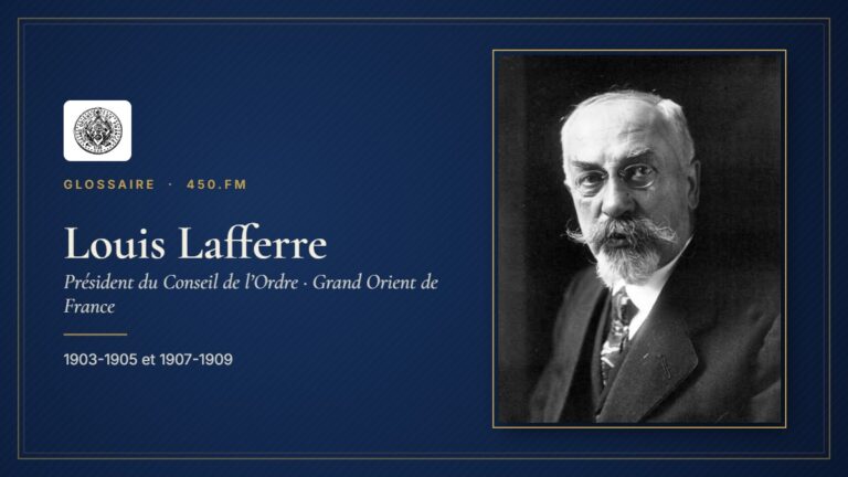 Louis Lafferre (Président du Conseil de l’Ordre du GODF) – Glossaire 450.fm