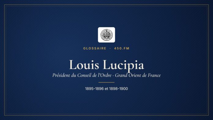 Louis Lucipia (Président du Conseil de l’Ordre du GODF) – Glossaire 450.fm