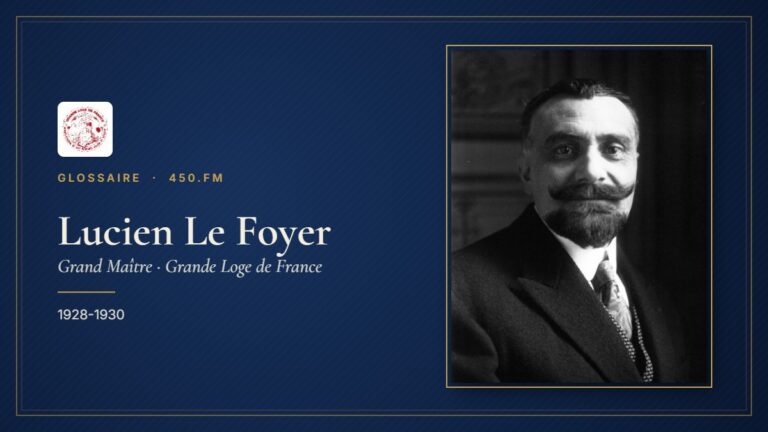 Lucien Le Foyer (Grand Maître de la GLDF) – Glossaire 450.fm